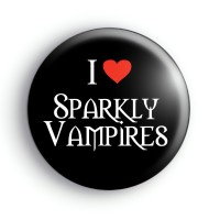 I Love Sparkly Vampires badge