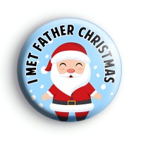 I Met Father Christmas Badge Button Badges