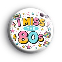 I Miss The 80s Neon Badge