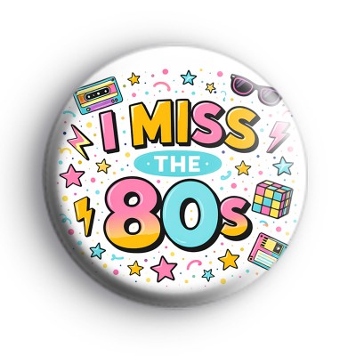 I Miss The 80s Neon Badge