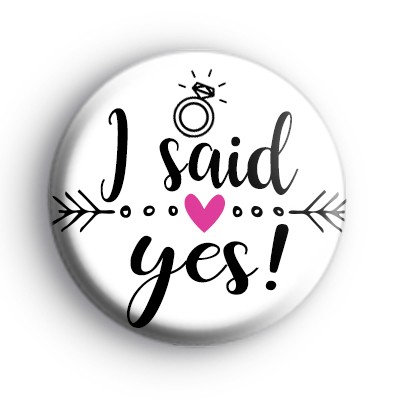 Arrow I Said Yes Bride Badge
