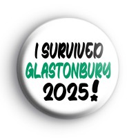 I Survived Glastonbury Festival Badge