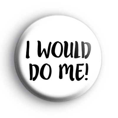 I would do ME! Badge