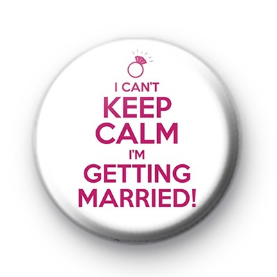 I Can't Keep Calm I'm Getting Married