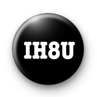 I Hate You Geek Badge