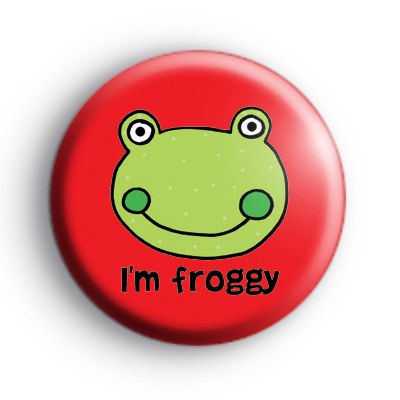 I'm Froggy Frog Badge Badge