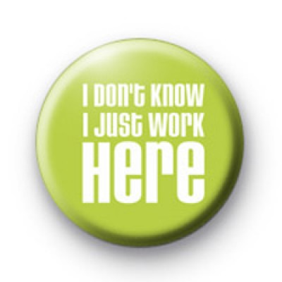 I dont know. I Just work here badges