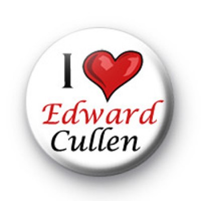 I Love Edward Cullen badges