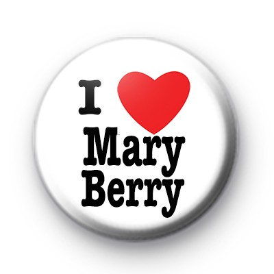 I Love Mary Berry Button Badge