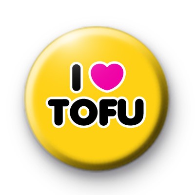 I Love Tofu Pin Button Badge