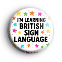 Im Learning British Sign Language Badge Button Badges
