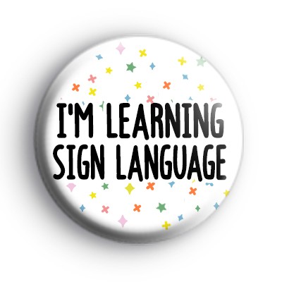 Im Learning Sign Language Badge