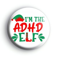 Im The ADHD Elf Badge