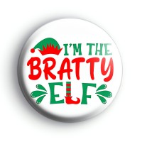 Im The Bratty ELF Badge