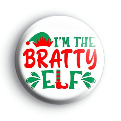 Im The Bratty ELF Badge
