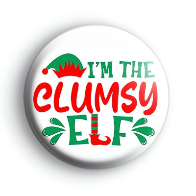 Im The Clumsy Elf Badge