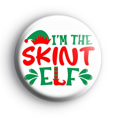 Im The Skint Elf Badge