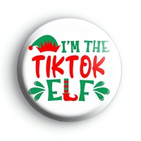 Im The TikTok Elf Badge Button Badges
