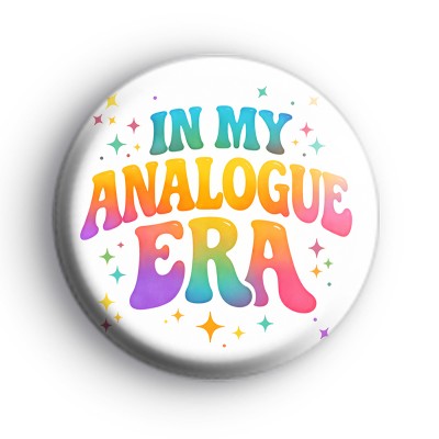 In My Analogue Era Badge