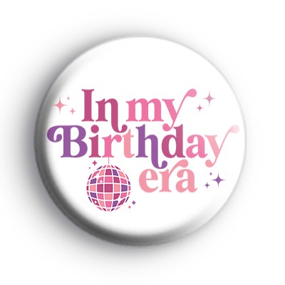 In My Birthday Era Pink Badges
