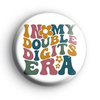 In My Double Digits Era Flower Power Badge