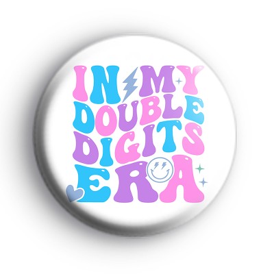 In My Double Digits Era Blue Badge
