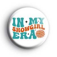 In My Showgirl Era Badge In My Showgirl Era Badge