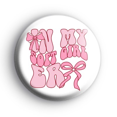 In My Soft Girl Era Badge