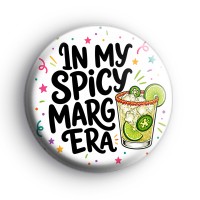 In My Spicy Marg Era Badge Button Badges