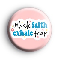 Inhale Faith Exhale Fear Badge