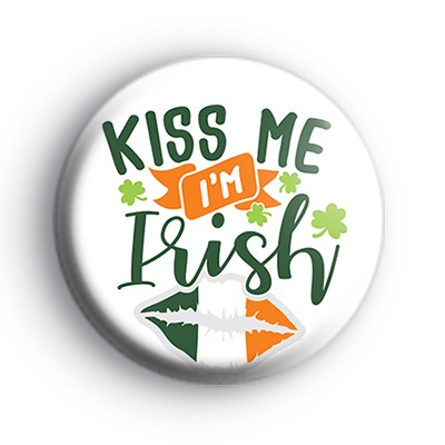 Irish Flag Kiss Me I'm Irish Badge