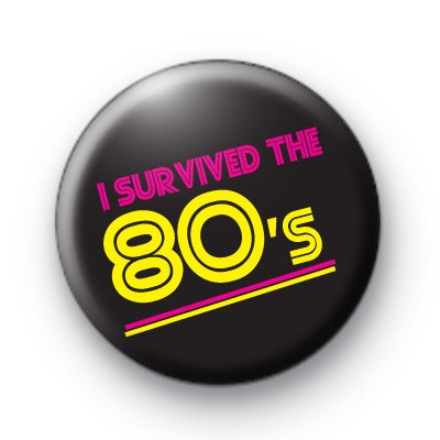 I Survived the 80s Badges