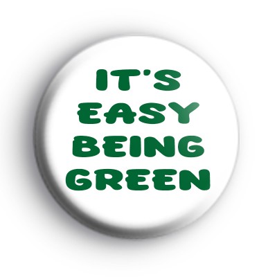 Its easy being green badge