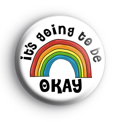 Its Going To Be Okay Rainbow Badge