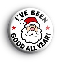 Santa I've Been Good All Year Badge