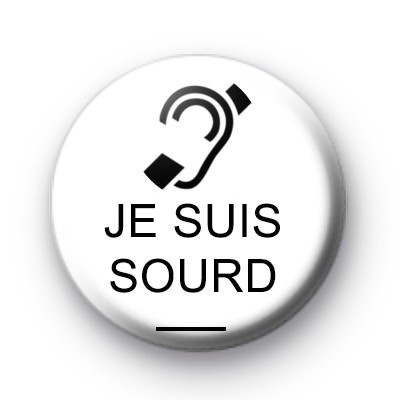 Je Suis Sourd Badge