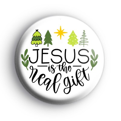Jesus Is The Real Gift Badge