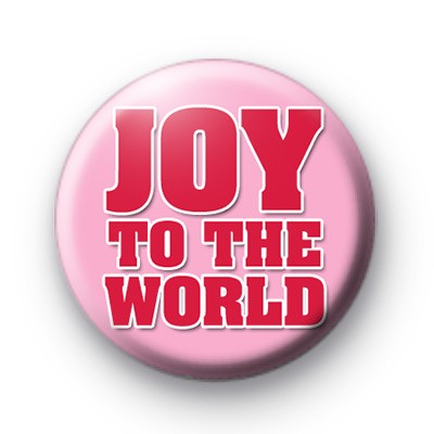 Joy To The World Pink Badge