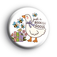 Just A Bookish Goose Badge Button Badges