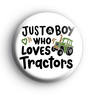 Just A Boy Who Loves Tractors Badge
