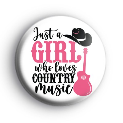 Just A Girl Who Loves Country Music Badge