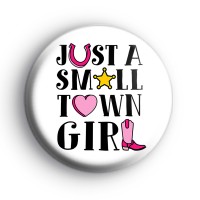 Just A Small Town Girl Cowgirl Badge