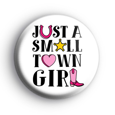 Just A Small Town Girl Cowgirl Badge