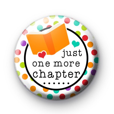 Just One More Chapter Button Badge