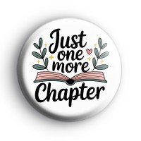 Just One More Chapter Bookish Badge Button Badges