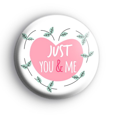 Just You and Me Badge : Kool Badges