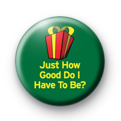 Just How Good Do I Have To Be badge