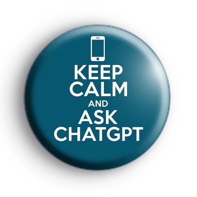 Keep Calm and Ask ChatGPT Badge