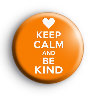 Keep Calm and Be Kind Badge
