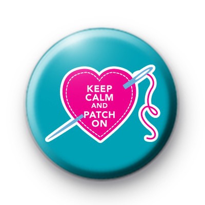 Keep Calm And Patch On Badge